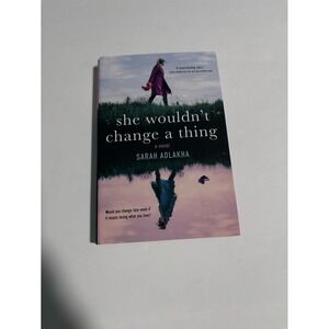 She wouldn't change a thing hardback